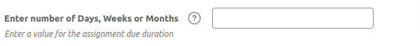 Enter number of Days, Weeks or Months